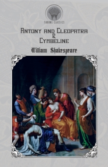 Antony and Cleopatra & Cymbeline, Paperback / softback Book Antony and Cleopatra & Cymbeline, Paperback / softback Book