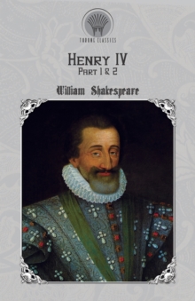 Henry IV, Part 1 & 2, Paperback / softback Book Henry IV, Part 1 & 2, Paperback / softback Book