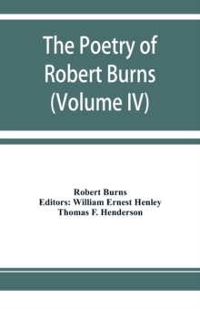 The poetry of Robert Burns (Volume IV)