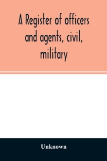 A register of officers and agents, civil, military, and naval in the service of the United States on the 30th of September 1825; Together with the Names, Force, and Condition of all the Ships and Vess