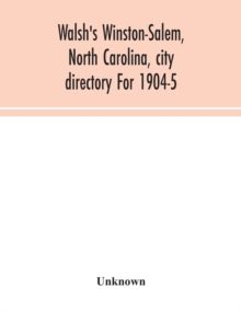 Walsh's Winston-Salem, North Carolina, city directory For 1904-5