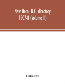 New Bern, N.C. directory 1907-8 (Volume II)