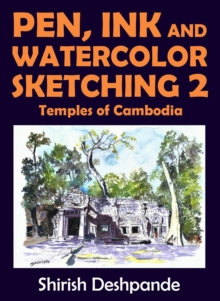 Pen, Ink and Watercolor Sketching 2 Temples of Cambodia