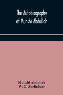 The autobiography of Munshi Abdullah