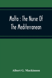 Malta : The Nurse Of The Mediterranean