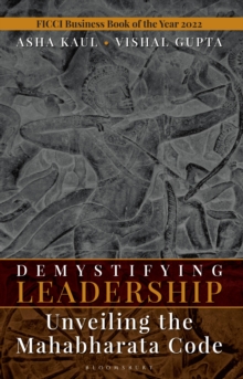 Demystifying Leadership : Unveiling the Mahabharata Code