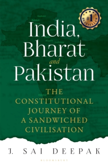 India, Bharat and Pakistan : The Constitutional Journey of a Sandwiched Civilisation