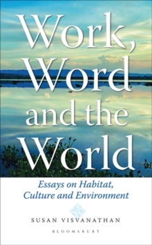 Work, Word and the World : Essays on Habitat, Culture and Environment