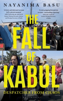 The Fall of Kabul : Despatches from Chaos