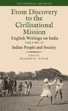 Indian People and Society : From Discovery to the Civilizational Mission: English Writings on India, The Imperial Archive, Volume 2