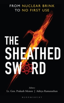 The Sheathed Sword : From Nuclear Brink to No First Use