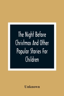 The Night Before Christmas And Other Popular Stories For Children