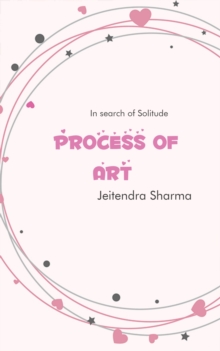 Process Of Art : In search of Solitude