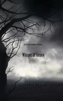 Whisper of Silence : Listen to the Madness of Silence