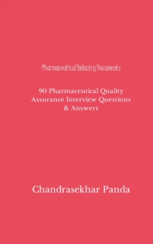 Pharmaceutical Industry Documents : 90 Pharmaceutical Quality Assurance Interview Questions & Answers