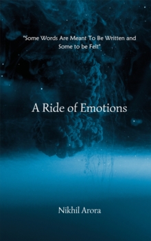 A Ride of Emotions : Some Words Are Meant To Be Written and Some to be Felt