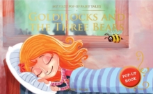 My First Pop-Up Fairy Tales : Goldilocks and the Three Bears Pop Up Books for Children