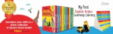 My First English-Arabic Learning Library Bilingual Boxset of 10 Pictures for Kids : Covers Basic Concepts and Everyday Topics
