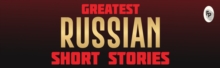 Greatest Russian Short Stories