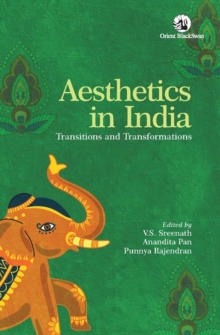 Aesthetics in India : Transitions and Transformations