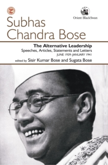 The Alternative Leadership : Speeches, Articles, Statements and Letters JUNE 1939-JANUARY 1941