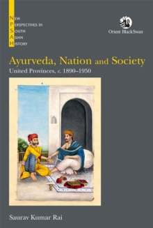 Ayurveda, Nation and Society : United Provinces, c. 18901950