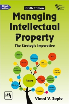 Managing Intellectual Property : The Strategic Imperative