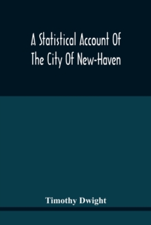 A Statistical Account Of The City Of New-Haven