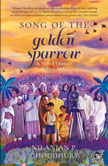 Song of the Golden Sparrow : A Novel History of Free India