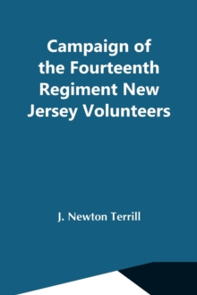 Campaign Of The Fourteenth Regiment New Jersey Volunteers