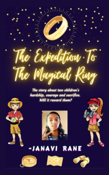 Expedition To The Magical Ring! : The story about two children's hardship, courage and sacrifice. Will it reward them?