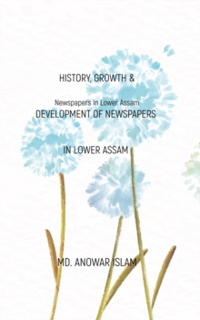 History, Growth & Development of Newspapers In Lower Assam : Newspapers In Lower Assam