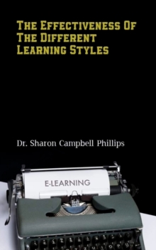 The Effectiveness of the Different Learning Styles : E-Learning