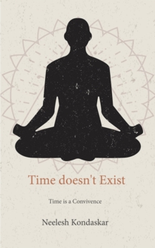 Time doesn't Exist : Time is a Convivence