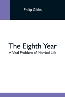 The Eighth Year : A Vital Problem Of Married Life