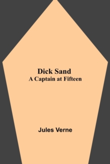 Dick Sand : A Captain at Fifteen