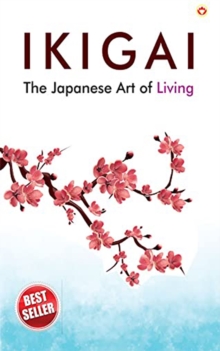 Ikigai : The Japanese Art of Living