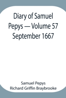 Diary of Samuel Pepys - Volume 57 : September 1667