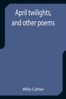 April twilights, and other poems