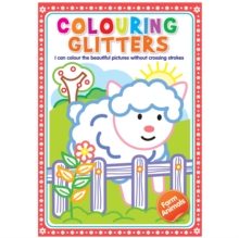 Glitter Colouring: Farm Animals - Easy Colouring With Thick Glitter Lines And Colour Guide, Tear And Frame Your Art Work. : Colouring Glitters - Farm Animals Mamta Garg