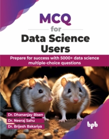 MCQ for Data Science Users : Prepare for success with 5000+ data science multiple-choice questions