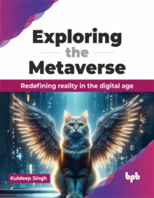 Exploring the Metaverse : Redefining reality in the digital age