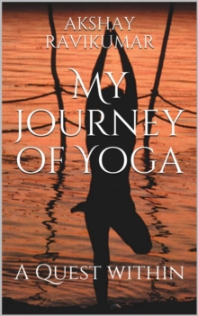 My Journey of Yoga : A Quest within