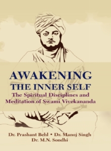 Awakening The Inner Self :  The Spiritual Disciplines and Meditation of Swami Vivekananda