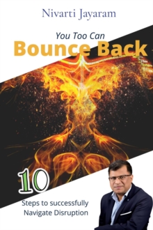 You too can Bounce Back : 10 steps to successfully navigate disruption