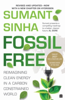 Fossil Free : Reimagining Clean Energy in a Carbon-Constrained World