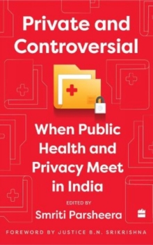 Private and Controversial : When Privacy and Public Health Meet in India