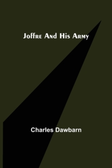 Joffre and His Army