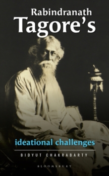 Rabindranath Tagore s Ideational Challenges