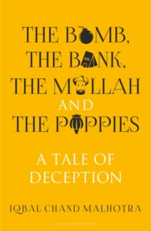 The Bomb, The Bank, The Mullah and The Poppies : A Tale of Deception